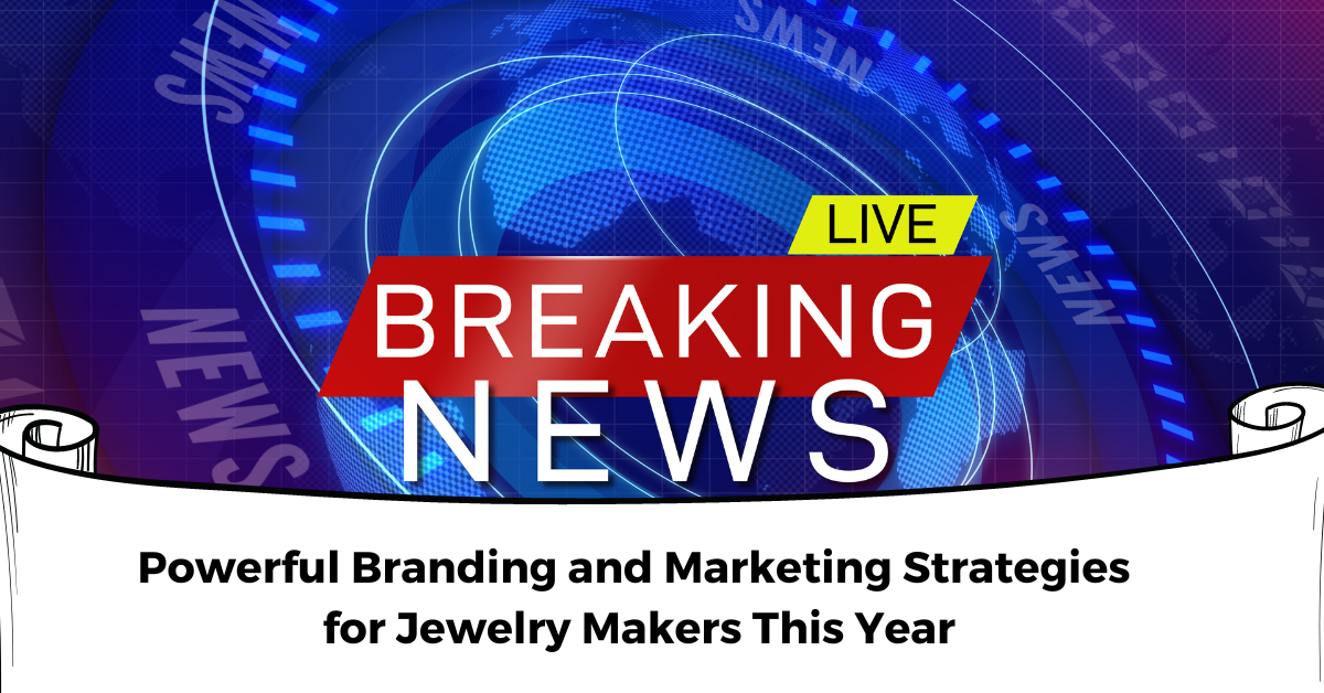 Branding and marketing for jewelry makers