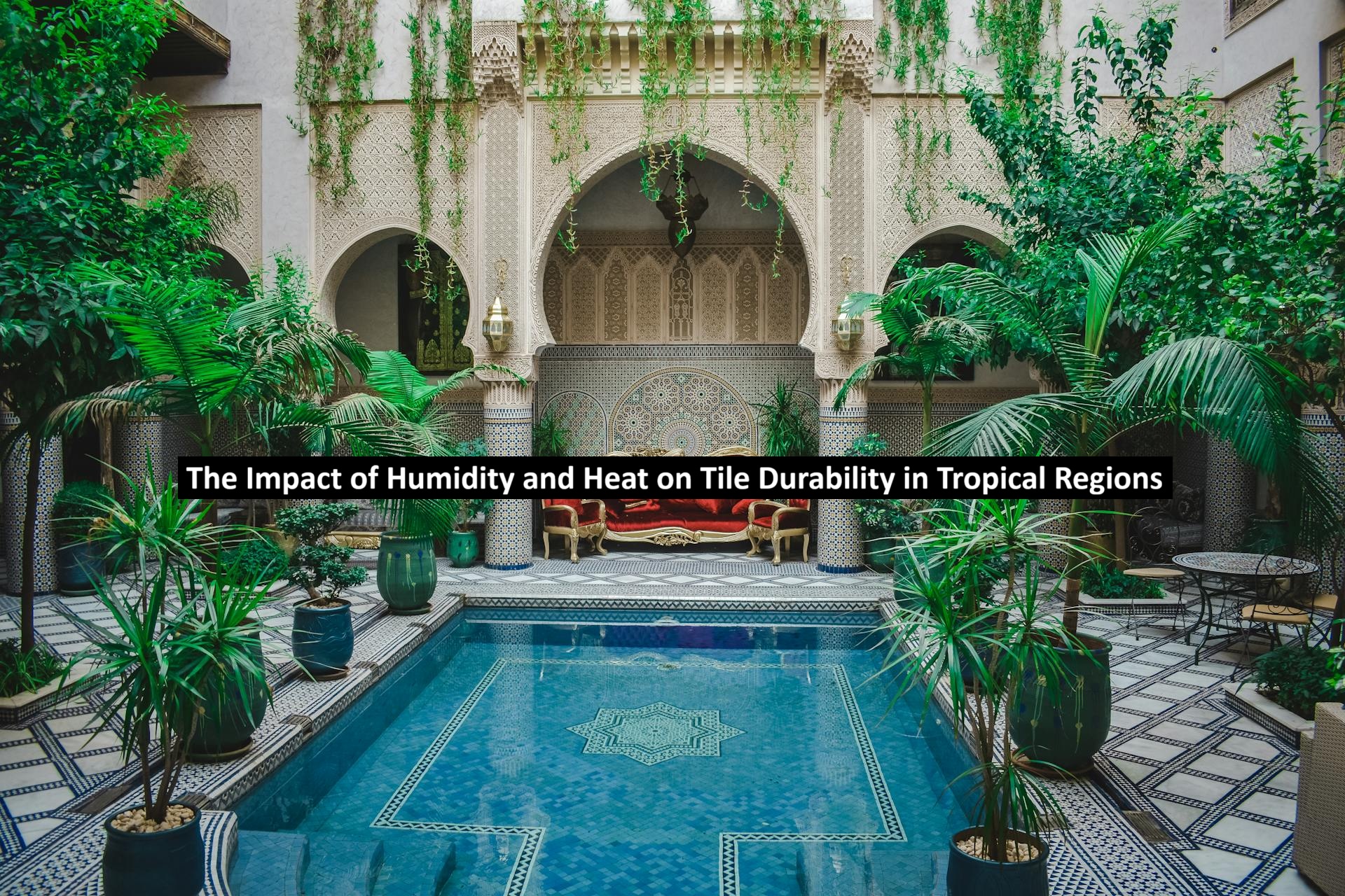 Tile Durability in Tropical Regions
